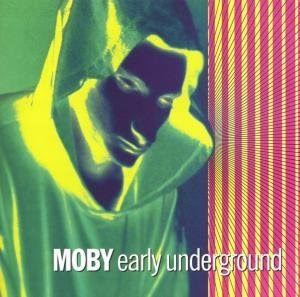 moby early underground