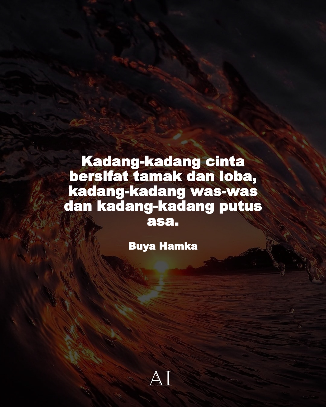 Wallpaper Kata Bijak Buya Hamka  (Kadang-kadang cinta bersifat tamak dan loba, kadang-kadang was-was dan kadang-kadang putus asa.)