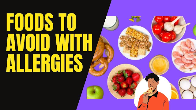 Foods To Avoid With Allergies