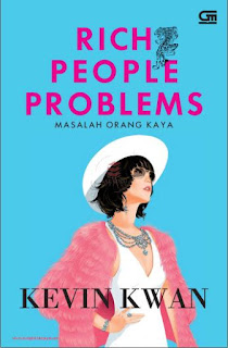 Download Novel Masalah Orang Kaya (Rich People Problem) ~ Kevin Kwan