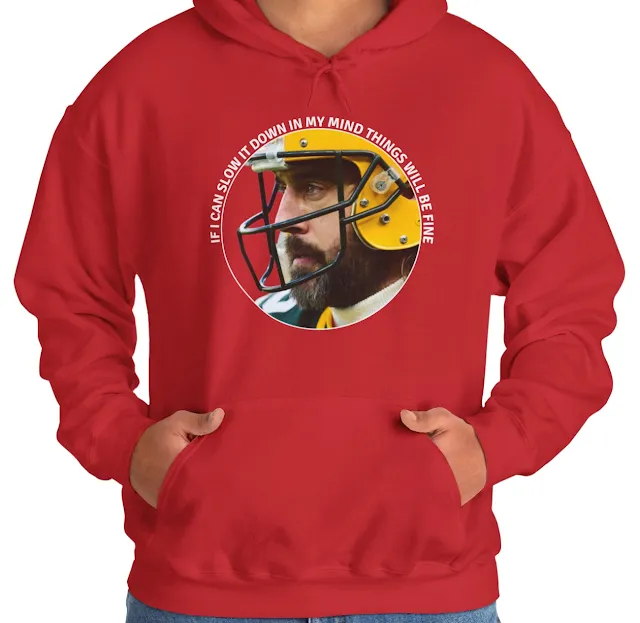 A Hoodie With NFL Player Aaron Rodgers Wearing Yellow Helmet and Quote If I Can Slow It Down