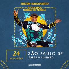 24/09/2022 Show do Milton Nascimento em São Paulo [Espaço Unimed] 