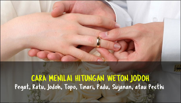  perkara perjodohan bukanlah hal yang bisa dianggap sepele 8 Hitungan Weton Jodoh dan Ramalan Rumah Tangga menurut Primbon Jawa