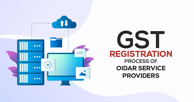 GST Registration Process of OIDAR Service Providers