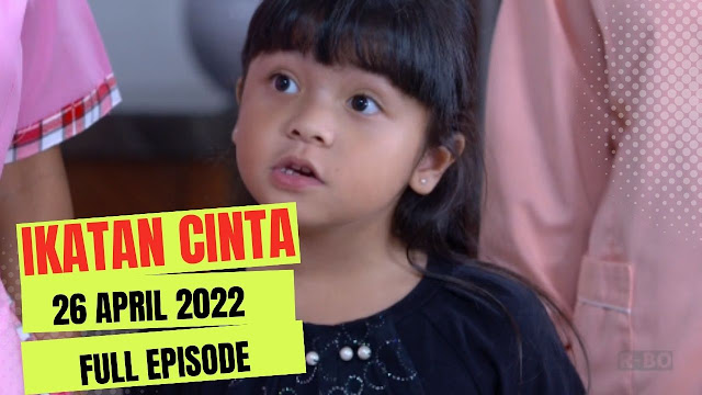 Trailer Ikatan Cinta 26 April 2022 FULL Episode