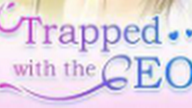 Trapped With The CEO ~ Bab 601 - Bab 610