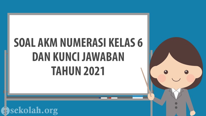 Soal Akm Numerasi Kelas 6 Beserta Jawaban Tahun 2021 Isekolah Org