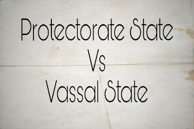 Protectorate State Vs Vassal State
