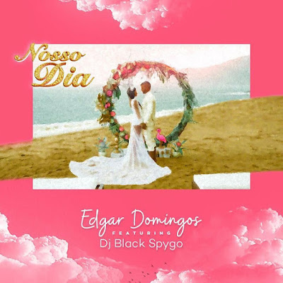 Edgar Domingos feat. Dj Black Spygo - Nosso Dia [Download] baixar nova musica descarregar agora 2018