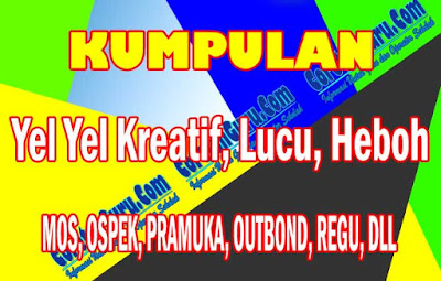 Download Kumpulan Contoh Yel Yel Kreatif, Kocak, Lucu, dan Heboh Terbaik 