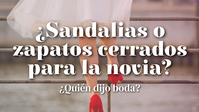 ¿Sandalias o zapatos cerrados para la novia?