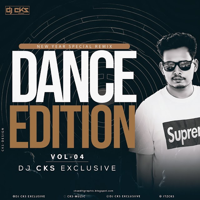 DANCE EDITION (VOL 04) DJ CKS EXCLUSIVE ||CKS-DESIGN