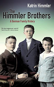 The Himmler Brothers: A German Family History