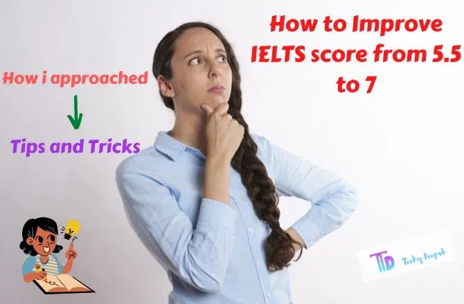 How I improve My IELTS Test Score From 5.5 To 7