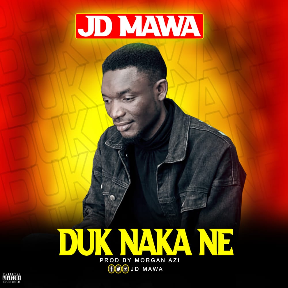 [Music] JD Mawa - Duk Naka Ne (prod. Morgan Azi) #Arewapublisize