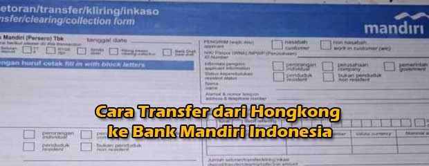 Cara Transfer dari Hongkong ke Bank Mandiri Indonesia