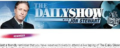 «Just a friendly reminder that you have reserved tickets to attend a live taping of The Daily Show with Jon Stewart»