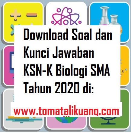 Soal KSN-K Biologi SMA 2020 dan Kunci Jawabannya (Tingkat ...