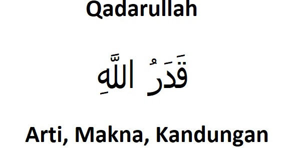 Arti Qadarullah: Makna, Kandungan (Lengkap)