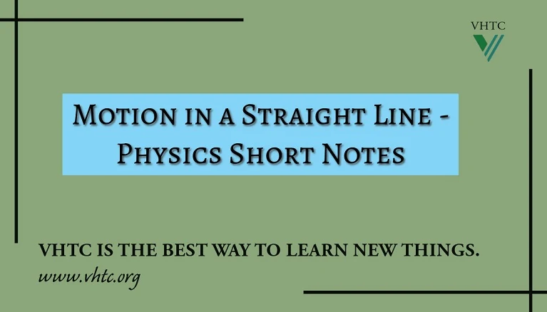 Motion in a Straight Line - Physics Short Notes 📚