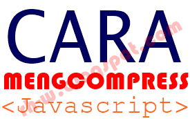 Cara Mengcompress Javascript