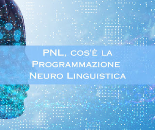 PNL- Programmazione-Neuro-Linguistica