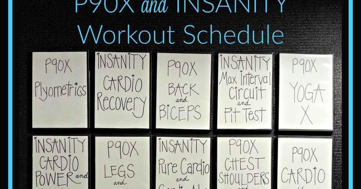 P90x And Insanity Workout Schedule