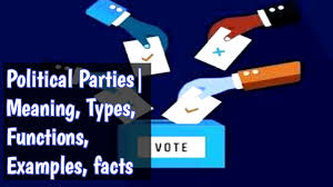 Meaning, Types and Functions of Political Parties