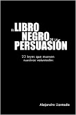 EL LIBRO NEGRO DE LA PERSUASIÓN - ALEJANDRO LLANTADA