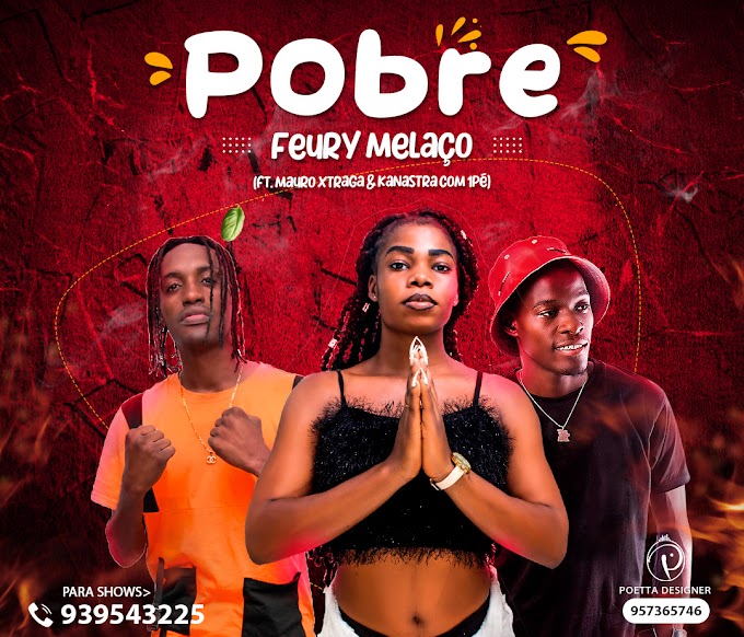 Feury Melaço X Mauro Xtraga X Canastra Com Um pé - Pobre (Afro House)