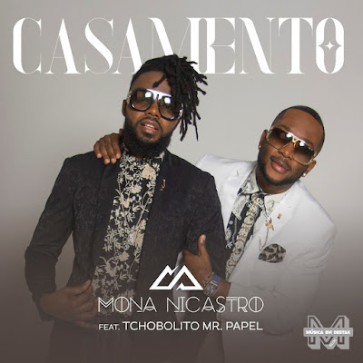 Baixar Mona Nicastro Feat. Tchobolito Mr. Papel – Casamento [AFRO POP] [DOWNLOAD]