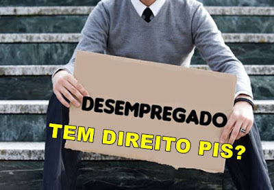 Desempregado tem direito ao PIS?