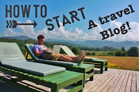 Tips On How to Start a Travel Blog