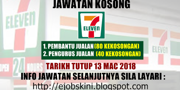 Jawatan Kosong 7-Eleven Malaysia Sdn Bhd - 13 Mac 2018