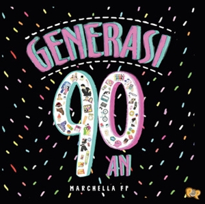 Generasi 90an Karya Marchella FP