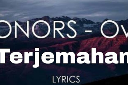 Lirik Lagu dan Terjemahan    Over - Honors 