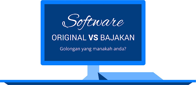 Software Original Vs Bajakan, Golongan Manakah Anda?