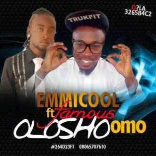 Music: Olosho omo by emmicool ft Famous Okobo