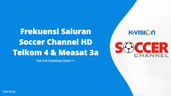 Frekuensi Soccer Channel HD K Vision