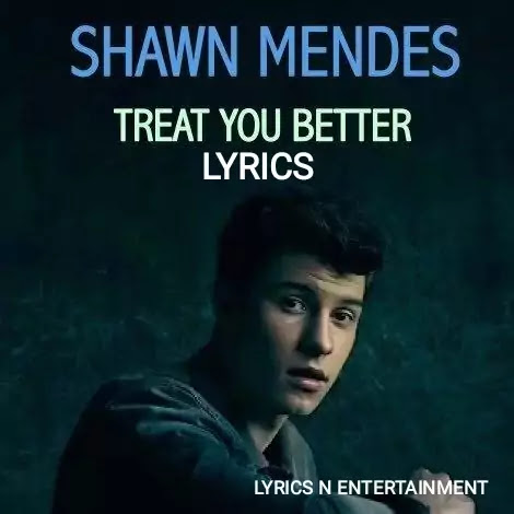 Treat You Better Lyrics- Shawn Mendes with PDF Download
