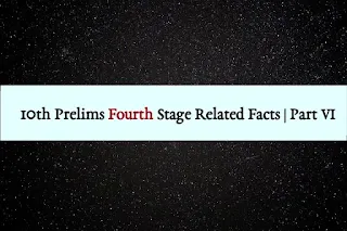 10th Prelims Fourth Stage Related Facts | Part 6