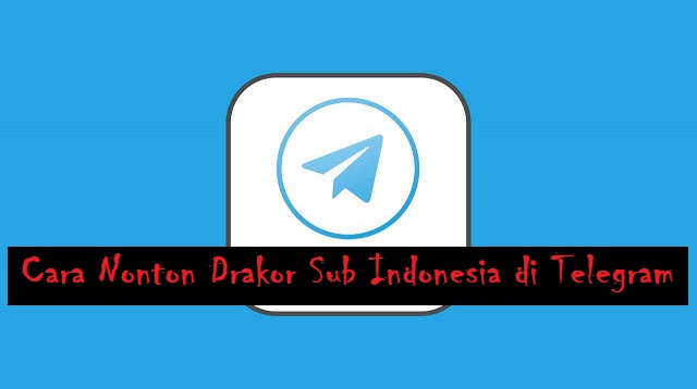 Cara Download Subtitle Indonesia di Telegram