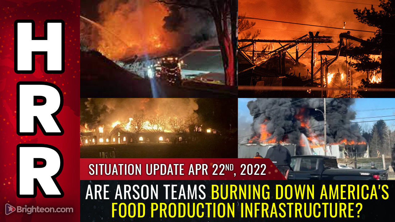 Pattern of fires striking food facilities across the USA suggests ARSON TEAMS are burning down America’s food production infrastructure