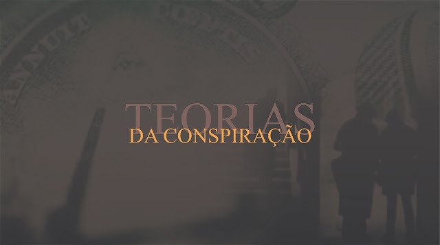 07 Teorias da Conspiração que você precisa conhecer