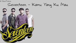 Download Lagu Mp3 Seventeen Band - Kamu Yang Ku Mau Free
