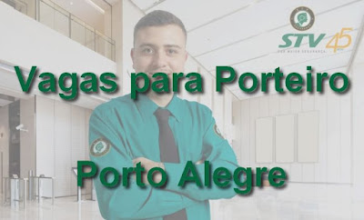 Empresa abre vagas para Porteiro e Agente de Monitoramento em Porto Alegre