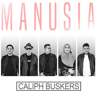 Caliph Buskers - Manusia MP3