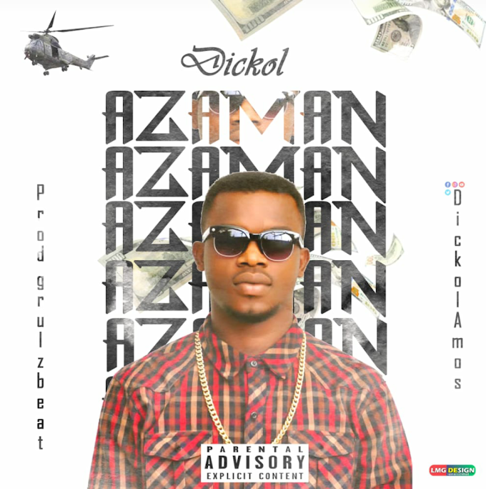 Music : Dickol - Aza Man