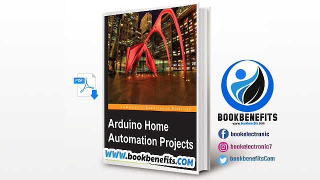 Arduino Home Automation Projects : Automate your Home using the powerful Arduino Platform