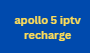 apollo 5 iptv recharge